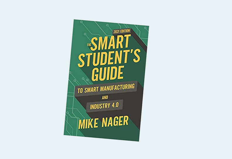 The Smart Student's Guide to Smart Manufacturing and Industry 4.0