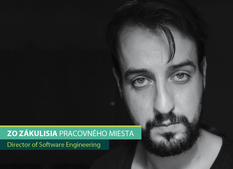 Zo zákulisia pracovného miesta – Director of Software Engineering