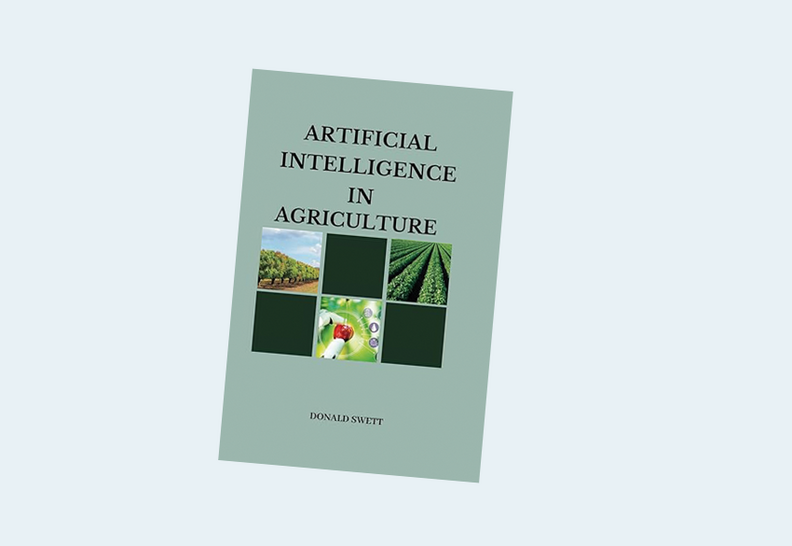 Artificial Intelligence in Agriculture: How AI is Transforming Agriculture in 2023: Precision Farming, Yield Prediction, and more (The Intelligent Future Series)